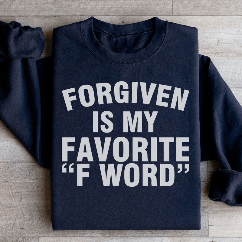 Forgiven Is My Favorite F Word Sweatshirt Peachy Sunday T-Shirt