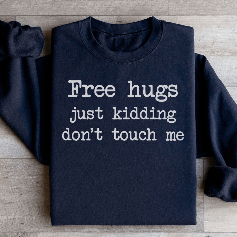 Free Hugs Just Kidding Don't Touch Sweatshirt Black / S Peachy Sunday T-Shirt