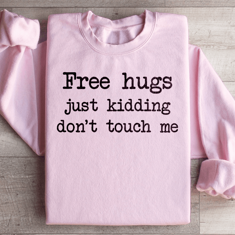 Free Hugs Just Kidding Don't Touch Sweatshirt Light Pink / S Peachy Sunday T-Shirt