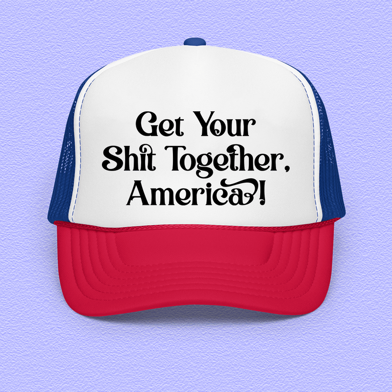 Get Your Shit Together America Trucker Hat White / Royal / Red Peachy Sunday T-Shirt