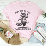 Give 'Em The Ol' Razzle Dazzle Tee Pink / S Peachy Sunday T-Shirt