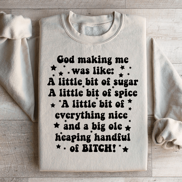 God Making Me Was Like Sweatshirt Sand / S Peachy Sunday T-Shirt