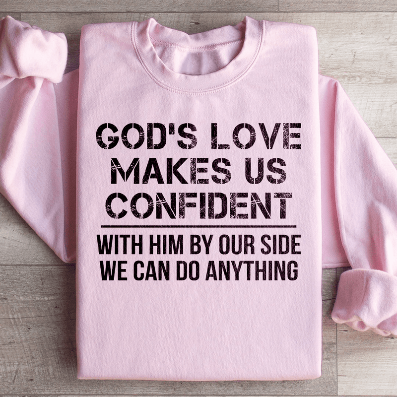 God's Love Makes Us Confident Sweatshirt Light Pink / S Peachy Sunday T-Shirt