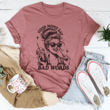 Good Moms Say Bad Words Tee Mauve / S Peachy Sunday T-Shirt