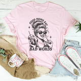 Good Moms Say Bad Words Tee Pink / S Peachy Sunday T-Shirt