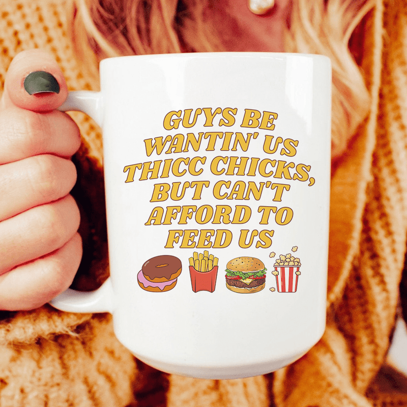 Guys Be Wantin' Us Thicc Chicks Mug 15 oz White / One Size CustomCat Drinkware T-Shirt