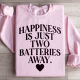 Happiness Is Just Two Batteries Away Sweatshirt Light Pink / S Peachy Sunday T-Shirt