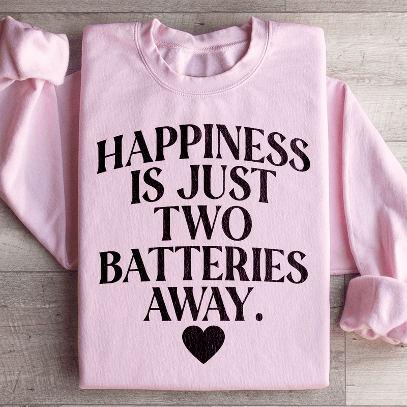 Happiness Is Just Two Batteries Away Sweatshirt Light Pink / S Peachy Sunday T-Shirt