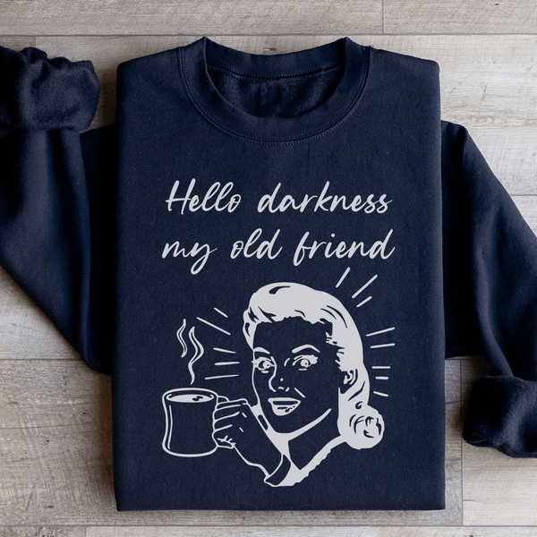 Hello Darkness My Old Friend Coffee Sweatshirt Black / S Peachy Sunday T-Shirt