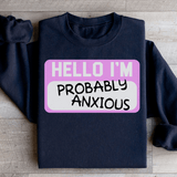 Hello I'm Anxious Sweatshirt Black / S Peachy Sunday T-Shirt