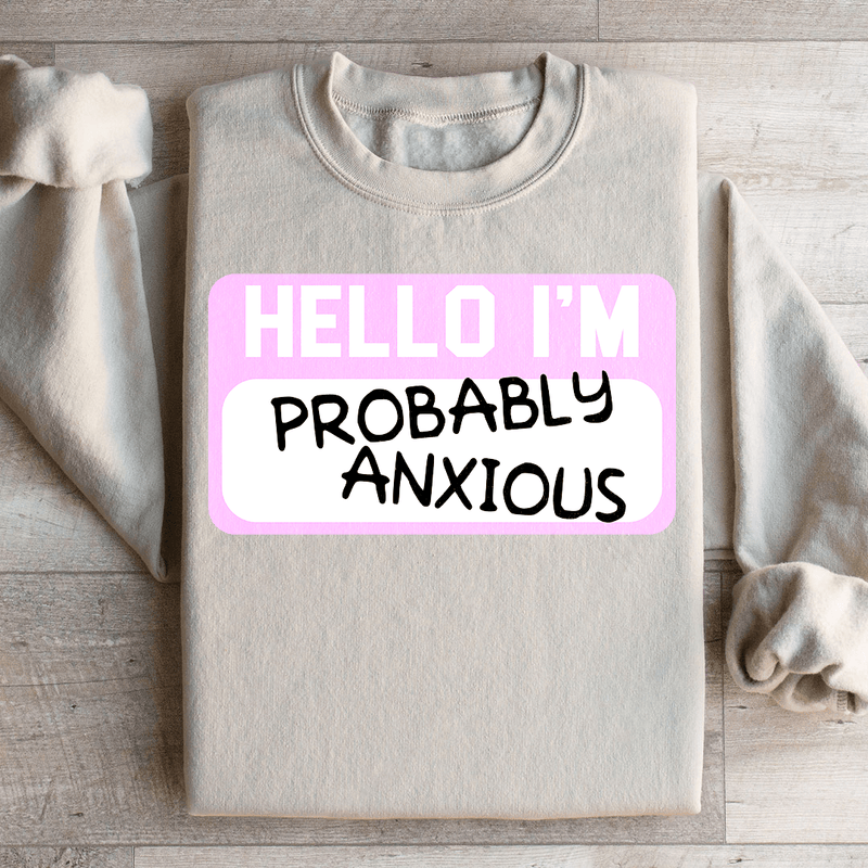 Hello I'm Anxious Sweatshirt Sand / S Peachy Sunday T-Shirt