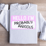 Hello I'm Anxious Sweatshirt White / S Peachy Sunday T-Shirt