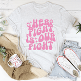 Her Fight Is Our Fight Tee Ash / S Peachy Sunday T-Shirt