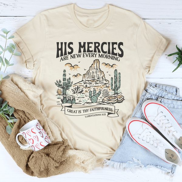 His Mercies Are New Every Morning Great Is Thy Faithfulness Lamentations 3:23 Tee Soft Cream / S Peachy Sunday T-Shirt