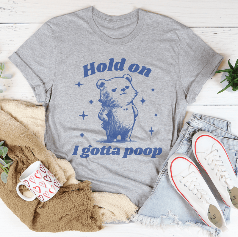 Hold On I Gotta Poop Tee Athletic Heather / S Peachy Sunday T-Shirt