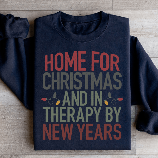 Home For Christmas And In Therapy By New Years Sweatshirt Black / S Peachy Sunday T-Shirt