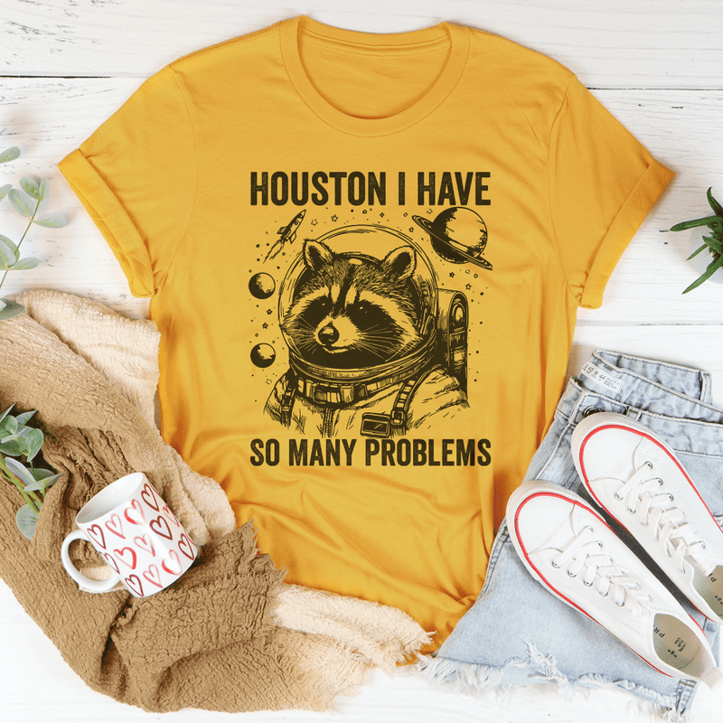 Houston I Have So Many Problems Tee Mustard / S Peachy Sunday T-Shirt