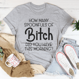 How Many Spoonfuls Of B* Did You Have This Morning Tee Athletic Heather / S Peachy Sunday T-Shirt