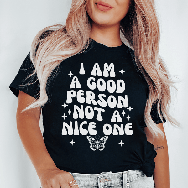 I Am A Good Person Not A Nice One Tee Black Heather / S Peachy Sunday T-Shirt