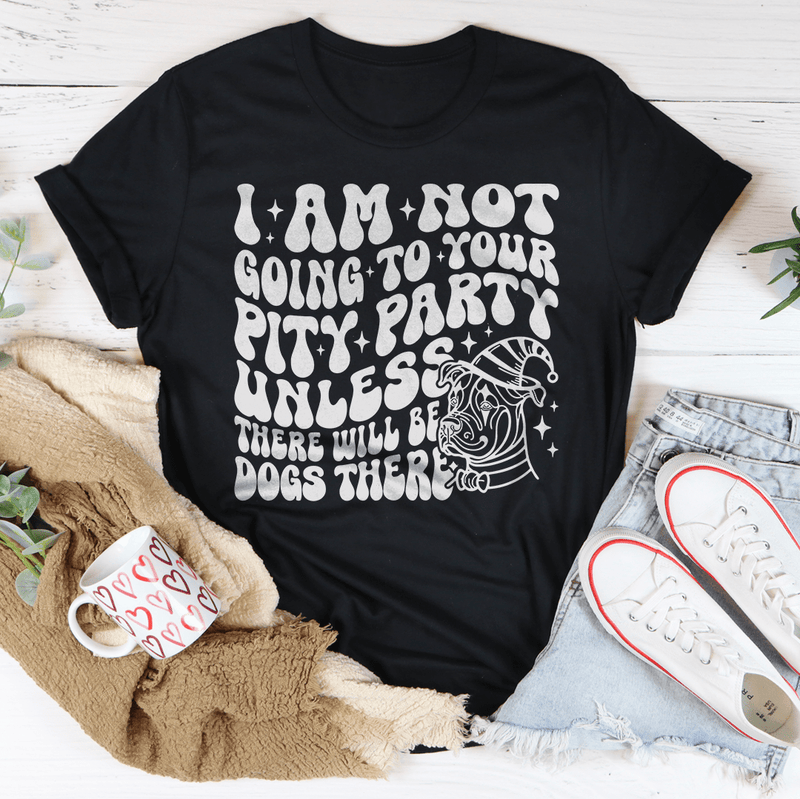 I Am Not Going To Your Pity Party Unless There Will Be Dogs There Tee Black Heather / S Peachy Sunday T-Shirt