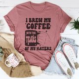 I Brew My Coffee Of My Haters Tee Mauve / S Peachy Sunday T-Shirt