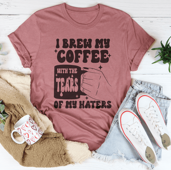 I Brew My Coffee Of My Haters Tee Mauve / S Peachy Sunday T-Shirt