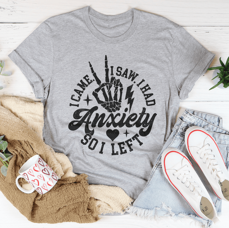 I Came I Saw I Had Anxiety So I Left Tee Athletic Heather / S Peachy Sunday T-Shirt