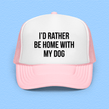 I'd Rather Be Home With My Dog Trucker Hat Light Pink / White / Light Pink Peachy Sunday T-Shirt