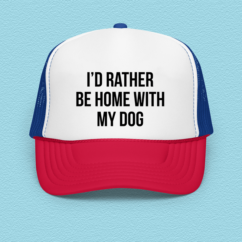 I'd Rather Be Home With My Dog Trucker Hat White / Royal / Red Peachy Sunday T-Shirt