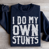 I Do My Own Stunts Sweatshirt Black / S Peachy Sunday T-Shirt