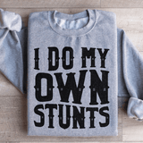 I Do My Own Stunts Sweatshirt Sport Grey / S Peachy Sunday T-Shirt