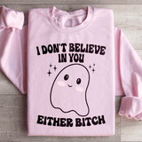 I Don't Believe In You Either Halloween Sweatshirt Light Pink / S Peachy Sunday T-Shirt