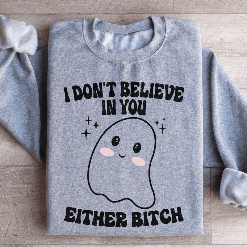 I Don't Believe In You Either Halloween Sweatshirt Sport Grey / S Peachy Sunday T-Shirt