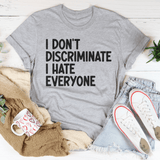 I Don't Discriminate I Hate Everyone Tee Athletic Heather / S Peachy Sunday T-Shirt