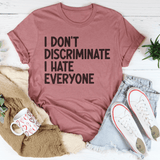 I Don't Discriminate I Hate Everyone Tee Mauve / S Peachy Sunday T-Shirt