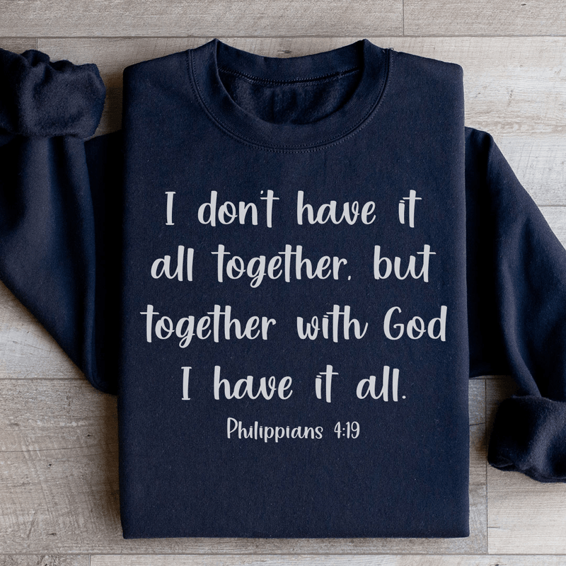 I Don't Have It All Together Sweatshirt Black / S Peachy Sunday T-Shirt