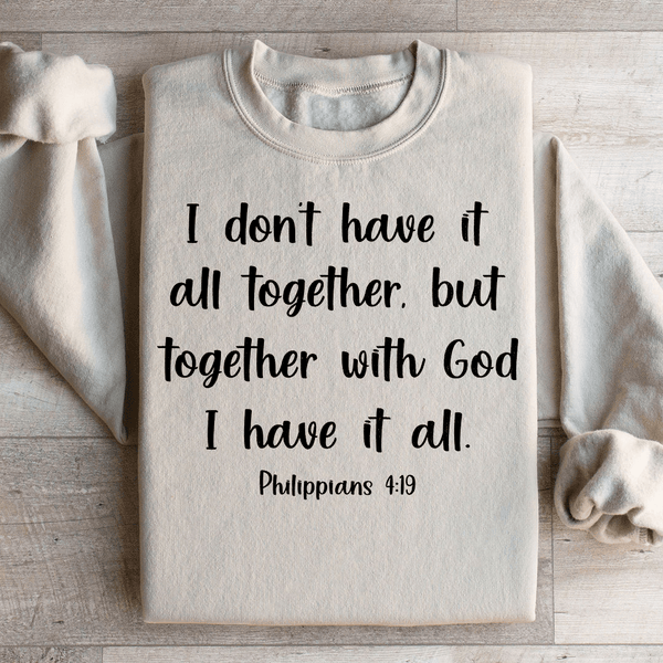 I Don't Have It All Together Sweatshirt Sand / S Peachy Sunday T-Shirt