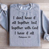 I Don't Have It All Together Sweatshirt Sport Grey / S Peachy Sunday T-Shirt