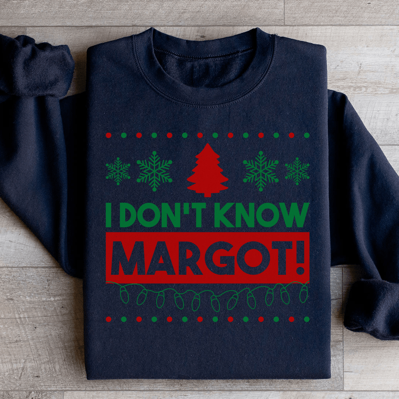 I Don't Know Margo Sweatshirt Peachy Sunday T-Shirt