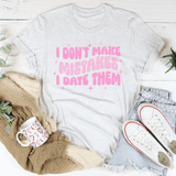 I Don't Make Mistakes I Date Them Tee Peachy Sunday T-Shirt