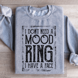 I Don't Need A Mood Ring I Have A Face Sweatshirt Sport Grey / S Peachy Sunday T-Shirt