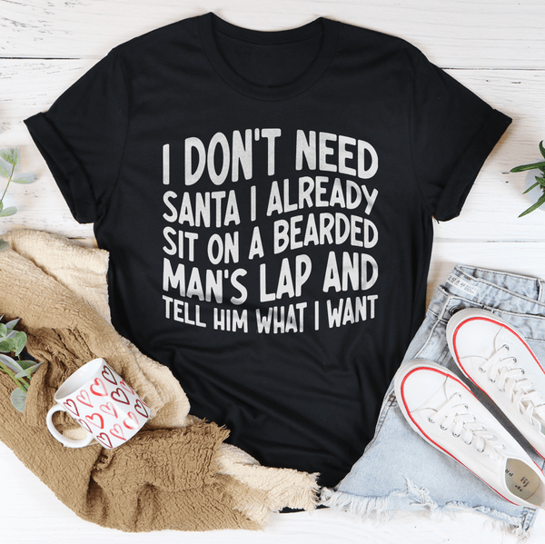 I Don't Need Santa I Already Sit On A Bearded Man's Lap Tee Black Heather / S Peachy Sunday T-Shirt