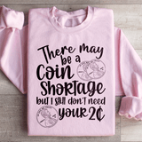 I Don't Need Your Two Cents Sweatshirt Light Pink / S Peachy Sunday T-Shirt