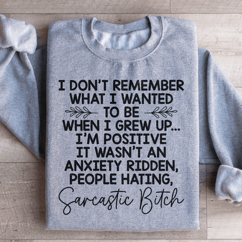 I Don't Remember What I Wanted To Be When I Grew Up Sweatshirt Sport Grey / S Peachy Sunday T-Shirt