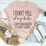 I Don't Yell AT My Kids Tee Heather Prism Peach / S Peachy Sunday T-Shirt