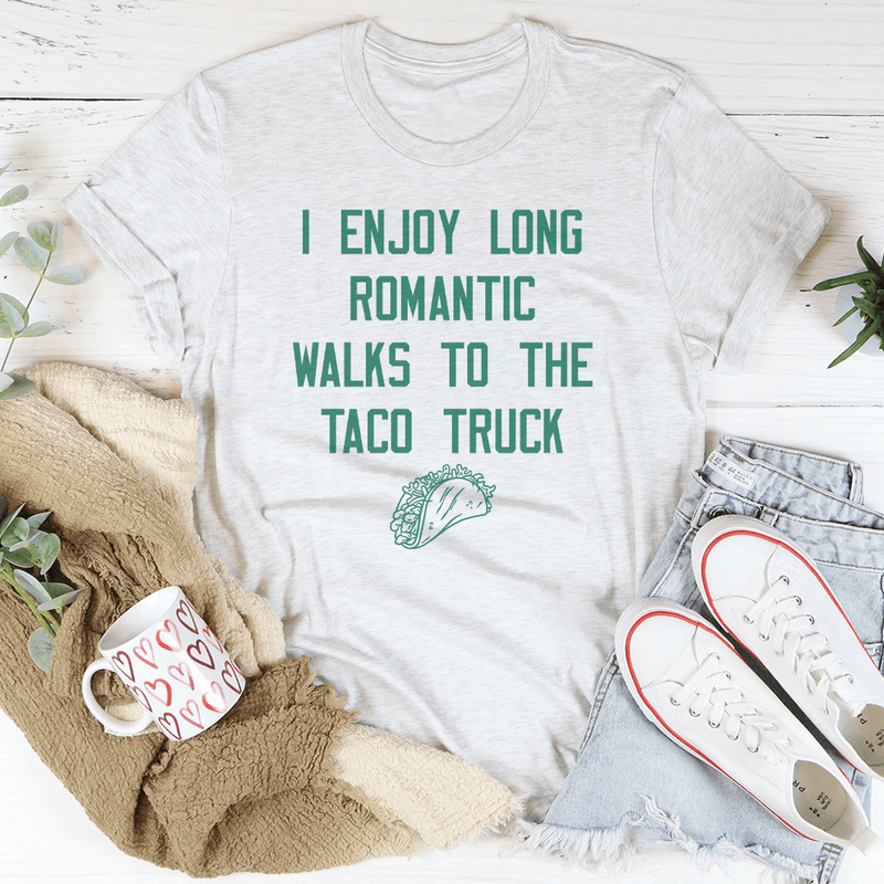 I Enjoy Long Romantic Walks To The Taco Truck Tee Ash / S Peachy Sunday T-Shirt