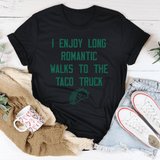 I Enjoy Long Romantic Walks To The Taco Truck Tee Black Heather / S Peachy Sunday T-Shirt