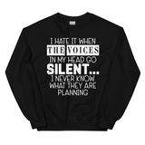 I Hate It When The Voices In My Head Go Silent Sweatshirt Black / S Peachy Sunday T-Shirt