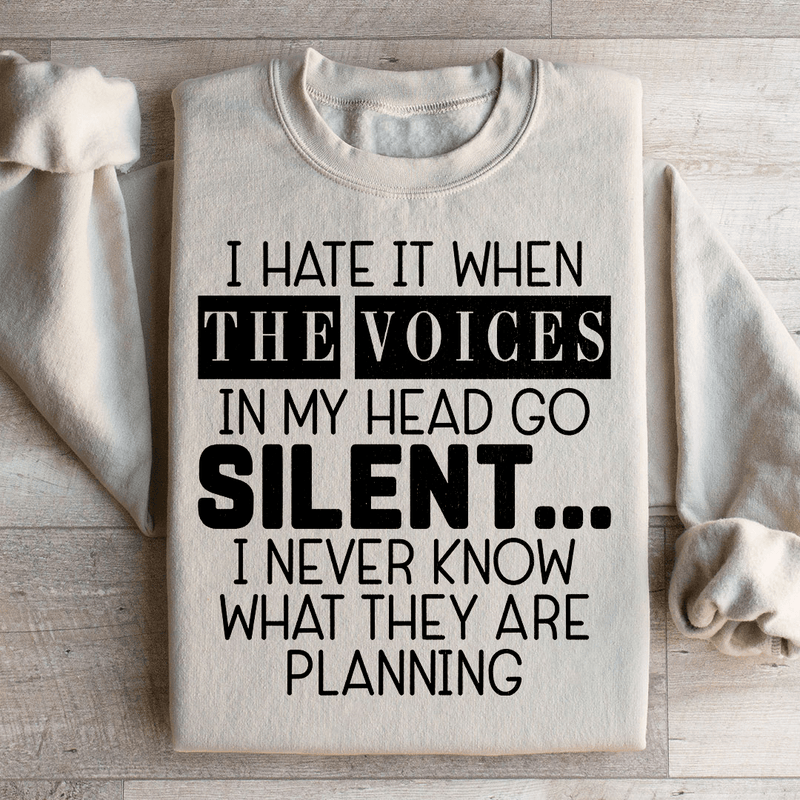 I Hate It When The Voices In My Head Go Silent Sweatshirt Sand / S Peachy Sunday T-Shirt