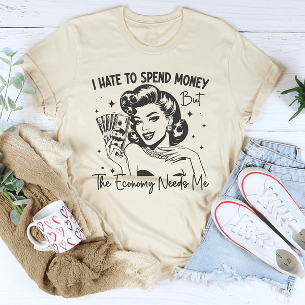 I Hate To Spend Money But The Economy Needs Me Tee Soft Cream / S Peachy Sunday T-Shirt